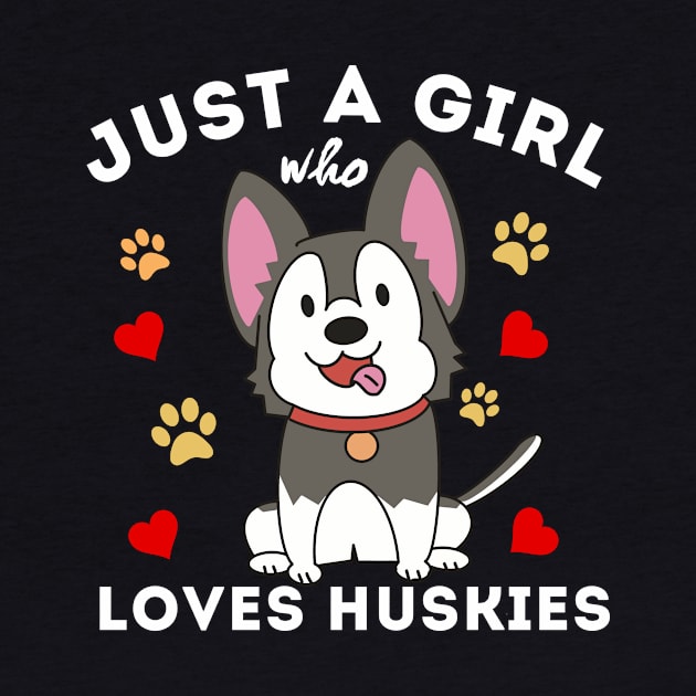 Just A Girl Who Loves Huskies by DesignArchitect